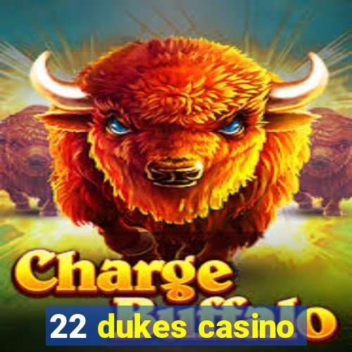 22 dukes casino