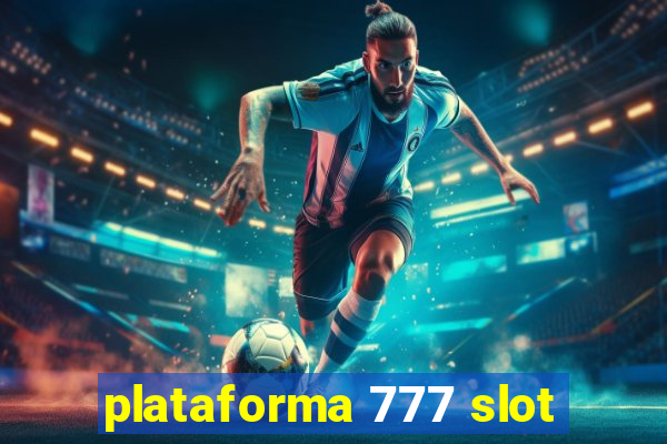 plataforma 777 slot