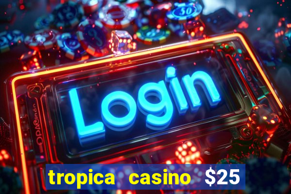 tropica casino $25 no deposit bonus