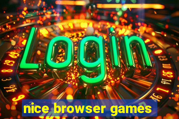 nice browser games