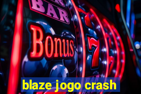 blaze jogo crash