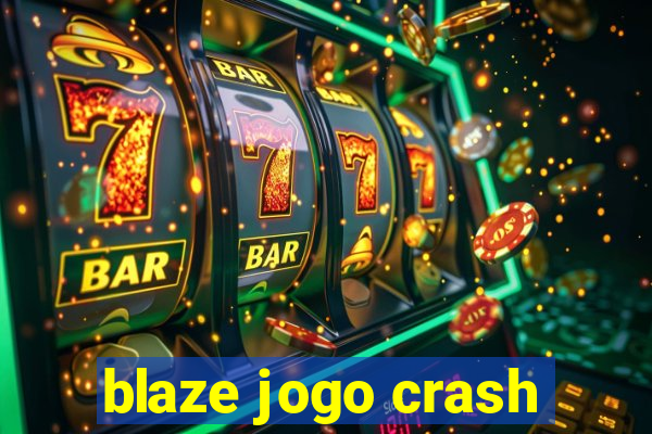 blaze jogo crash