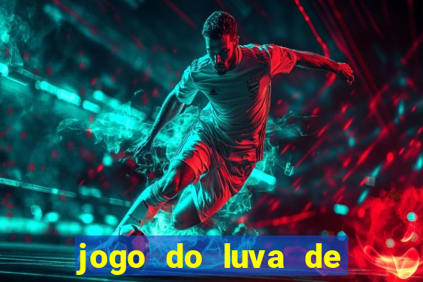 jogo do luva de pedreiro de ganhar dinheiro