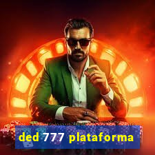 ded 777 plataforma