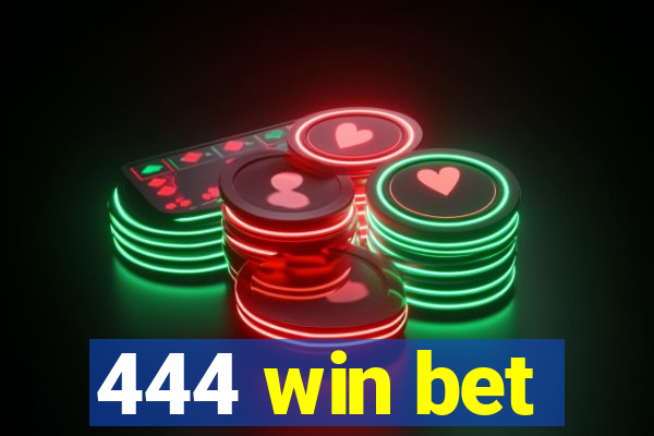 444 win bet