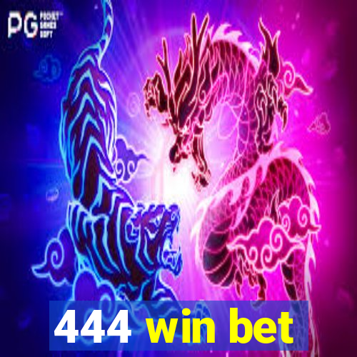 444 win bet