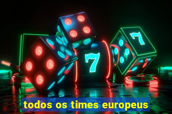 todos os times europeus