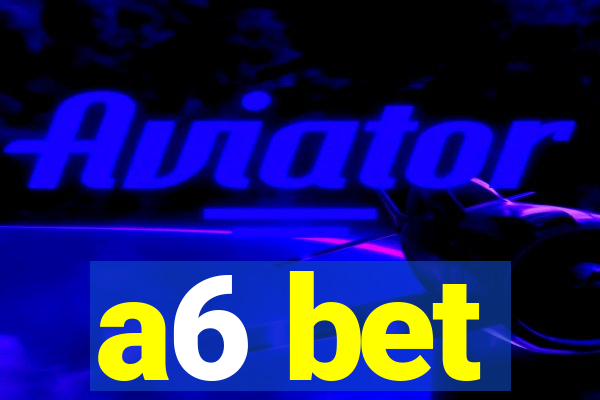 a6 bet