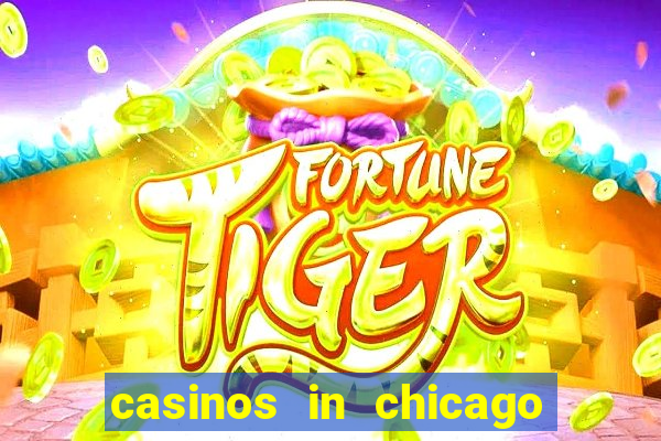 casinos in chicago illinois area