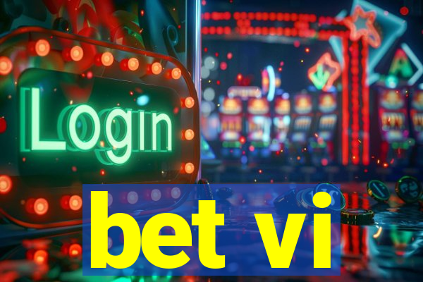 bet vi