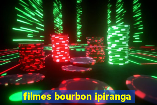 filmes bourbon ipiranga