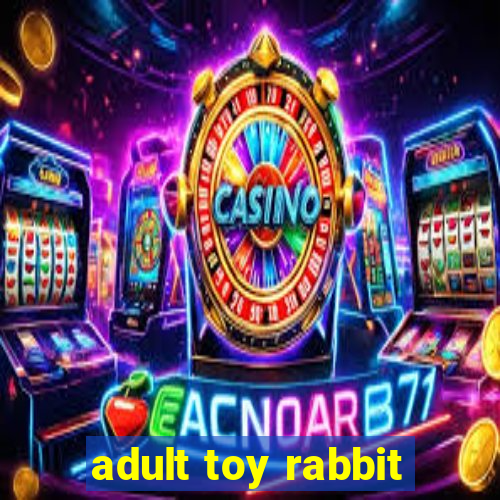 adult toy rabbit