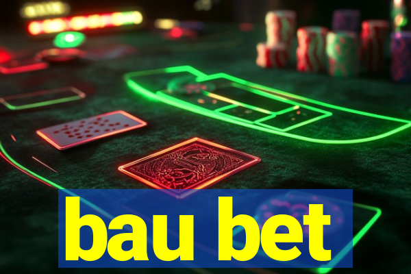 bau bet