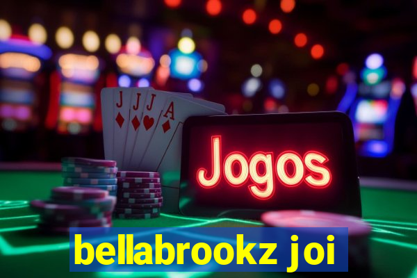 bellabrookz joi