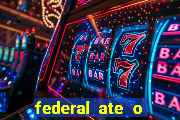 federal ate o decimo premio