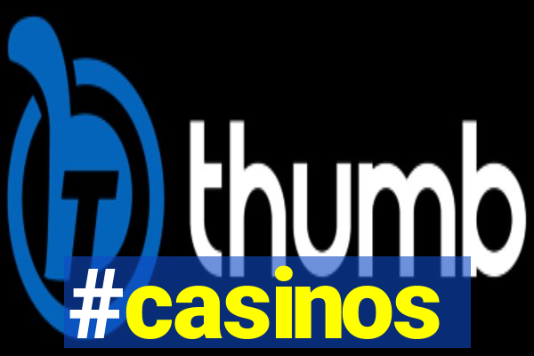 #casinos