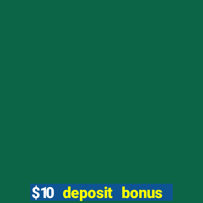 $10 deposit bonus casino nz