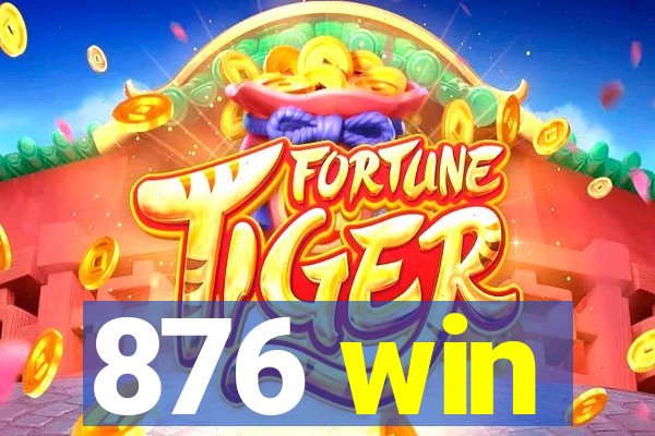 876 win