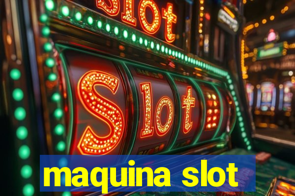 maquina slot