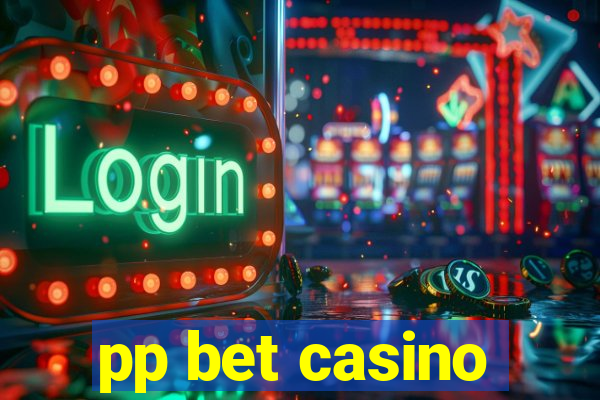 pp bet casino