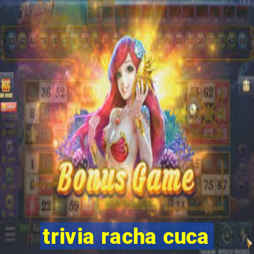 trivia racha cuca