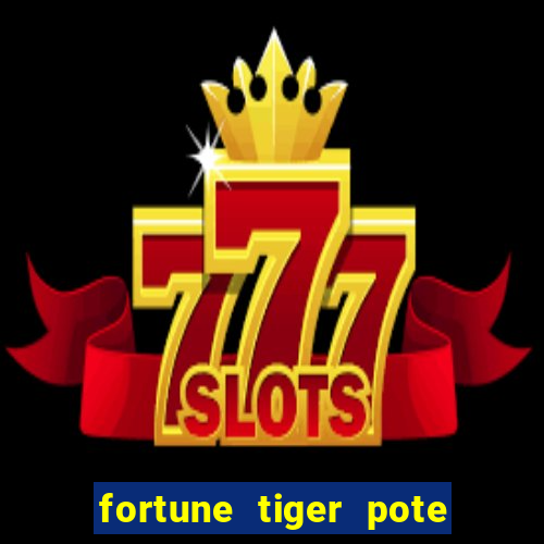 fortune tiger pote de ouro completo