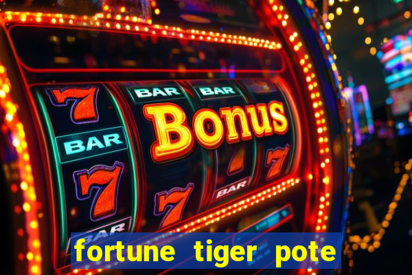 fortune tiger pote de ouro completo