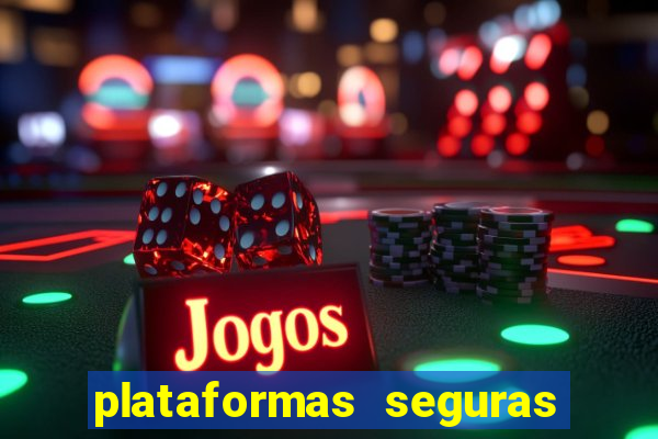 plataformas seguras para jogar