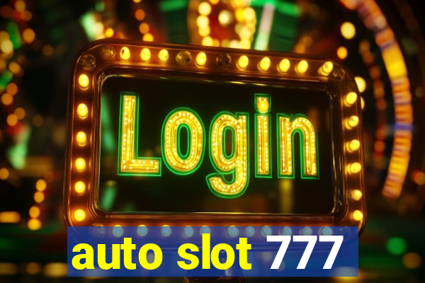 auto slot 777