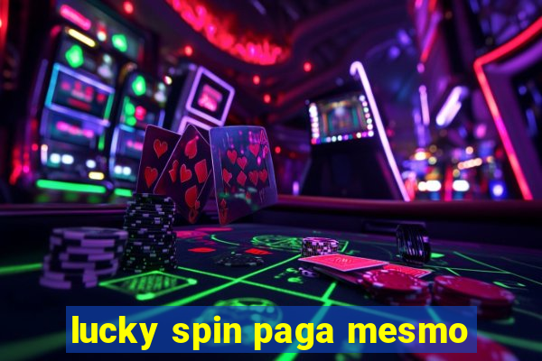 lucky spin paga mesmo