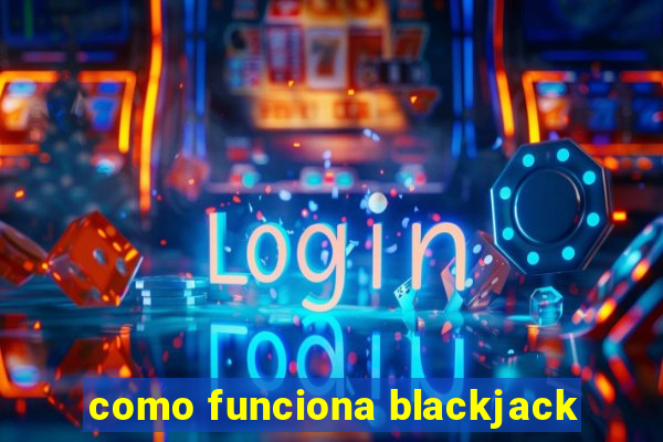 como funciona blackjack