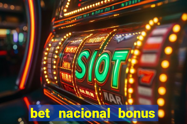 bet nacional bonus de boas vindas