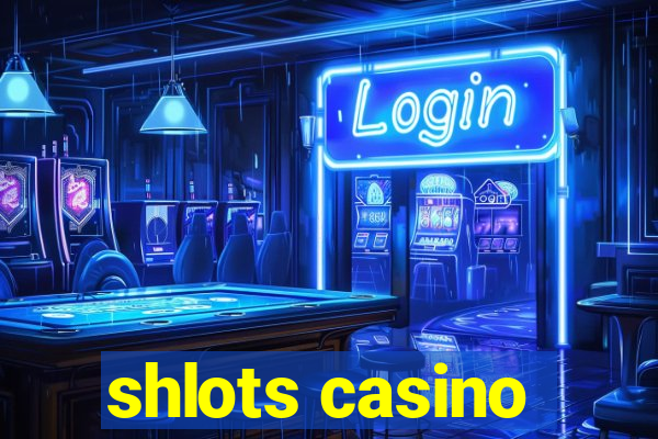 shlots casino