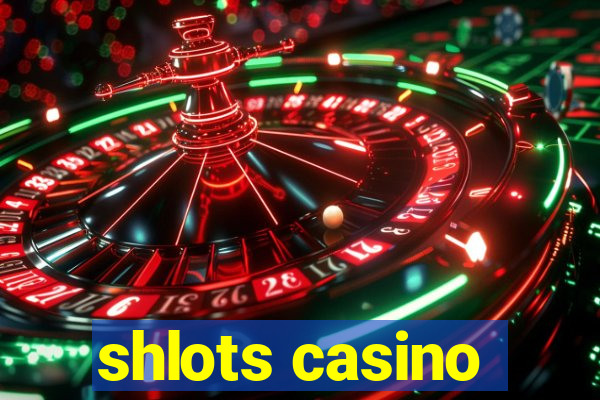 shlots casino