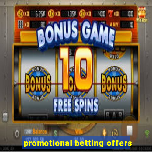 promotional betting offers