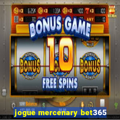 jogue mercenary bet365