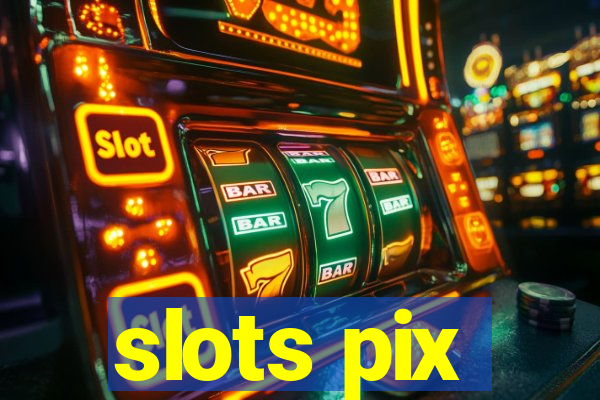 slots pix