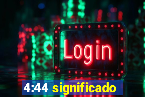 4:44 significado