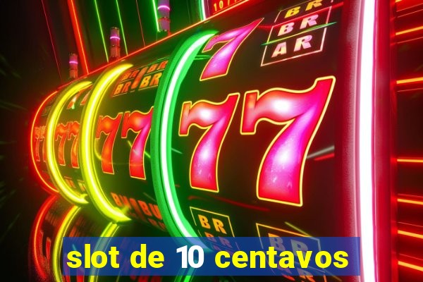 slot de 10 centavos