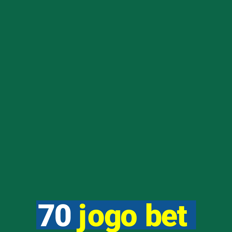 70 jogo bet