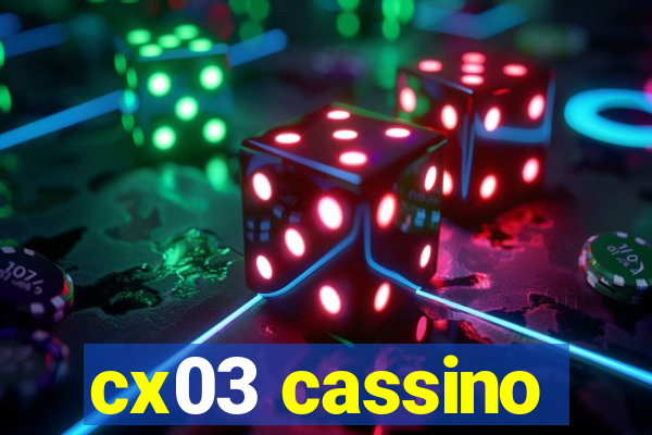 cx03 cassino