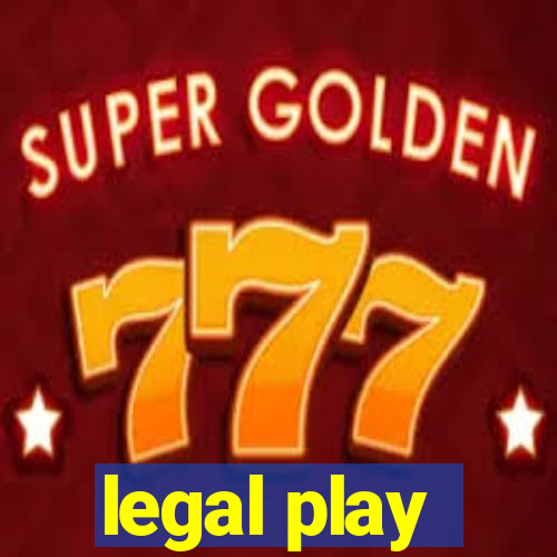 legal play