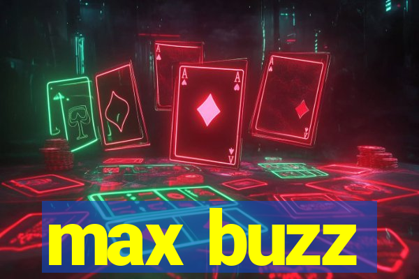 max buzz