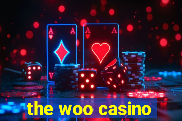 the woo casino