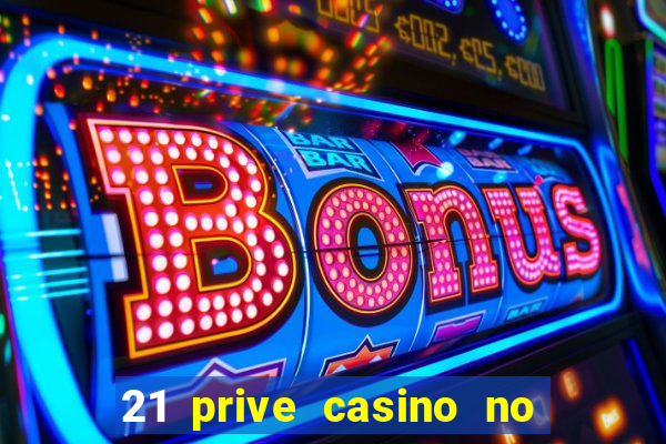 21 prive casino no deposit bonus code