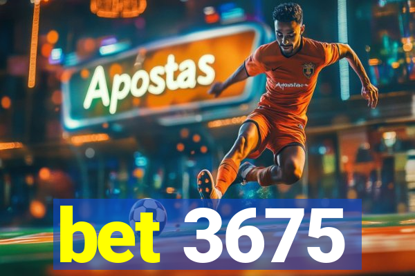 bet 3675