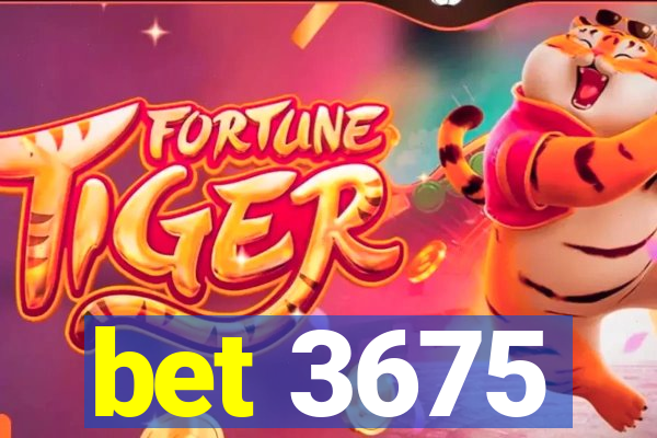 bet 3675