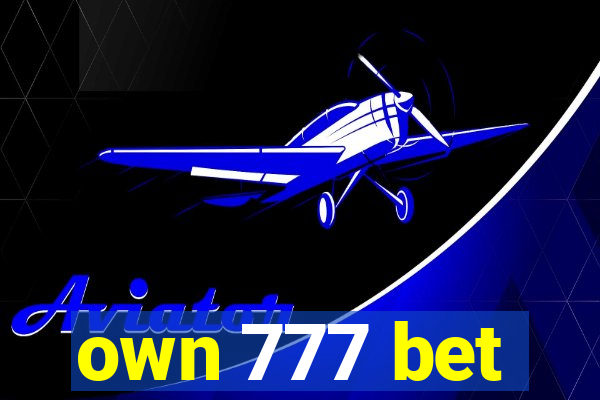 own 777 bet