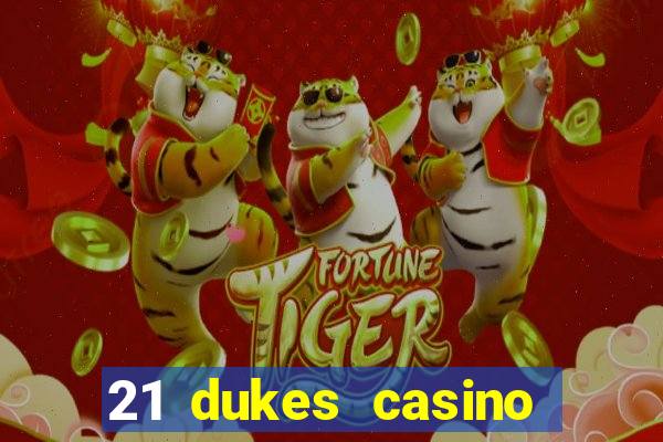 21 dukes casino bonus code