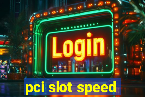 pci slot speed